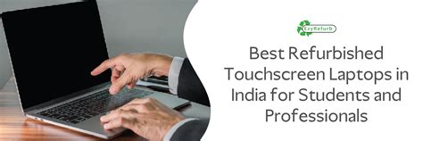 Best Refurbished Touchscreen Laptops in India for Students and Profess ...