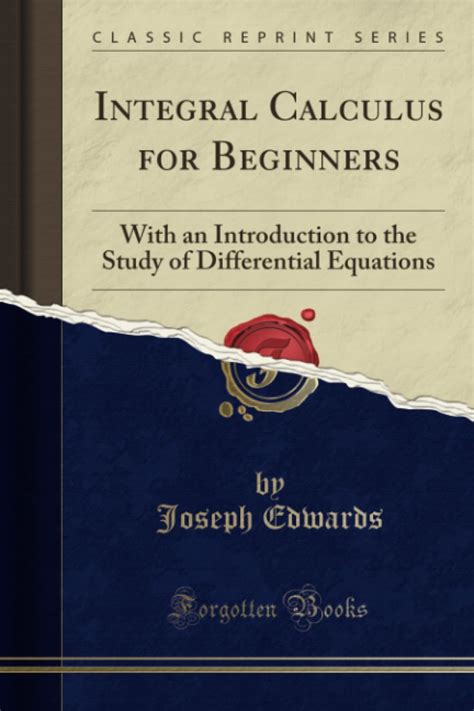 Buy Integral Calculus for Beginners: With an Introduction to the Study ...