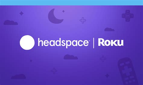 Headspace creates a winning Roku Advertising strategy to reach streamers