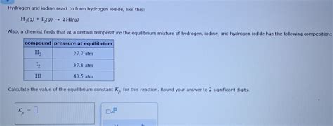 SOLVED: Hydrogen and iodine react to form hydrogen iodide, like this ...