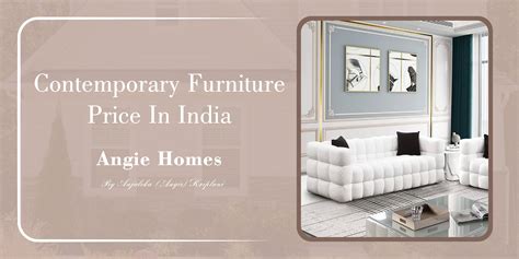 Embrace the Elegance of Contemporary Furniture - Angie Homes – ANGIE HOMES