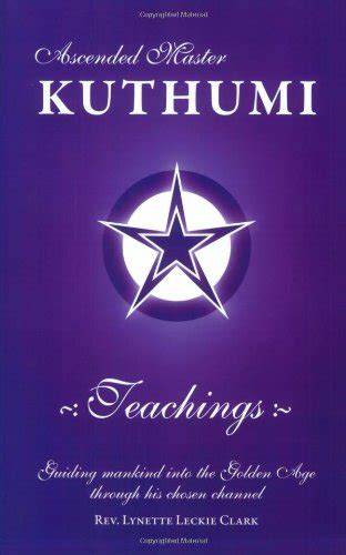 Ascended Master Kuthumi Teachings : Rev. Lynette Leckie Clark, Carla ...