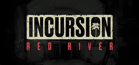 Incursion Red River v1.2.1.0