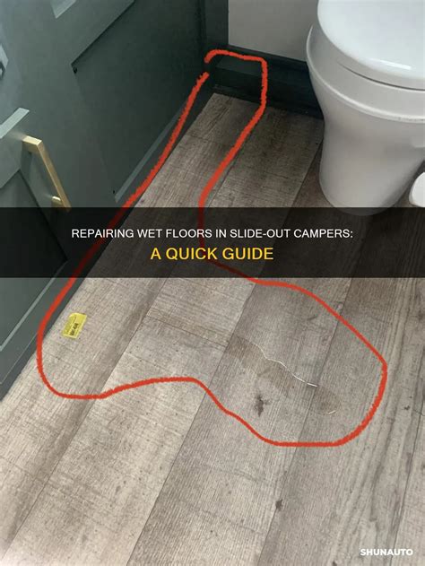 Repairing Wet Floors In Slide-Out Campers: A Quick Guide | ShunAuto