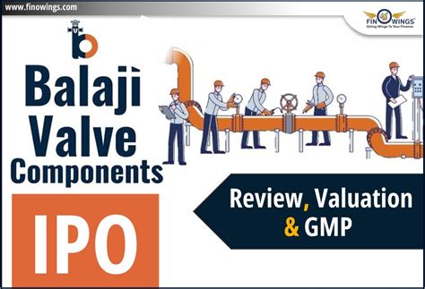 Shri Balaji Valve Components LTD IPO- Review, Valuation & GMP