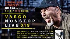 date concerti vasco vasco non stop live 2019 altre date per il tour da record date concerti vasco vasco non stop live 2019 altre date per il tour da record