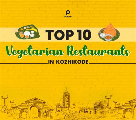 Top 10 Vegetarian Restaurants in Kozhikode | Potafo Blogs