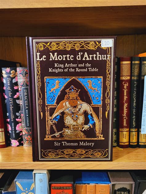 Le Morte d'Arthur: King Arthur and the Knights of the Round Table - Si – Foster's Little Book Shop