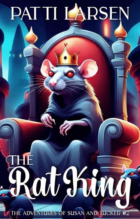 The Rat King (The Adventures of Susan and Tucker Book 2) eBook : Larsen ...