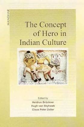 THE CONCEPT OF HERO IN INDIAN CULTURE BY HEIDRUN BRUCKNER (HARDCOVER ...