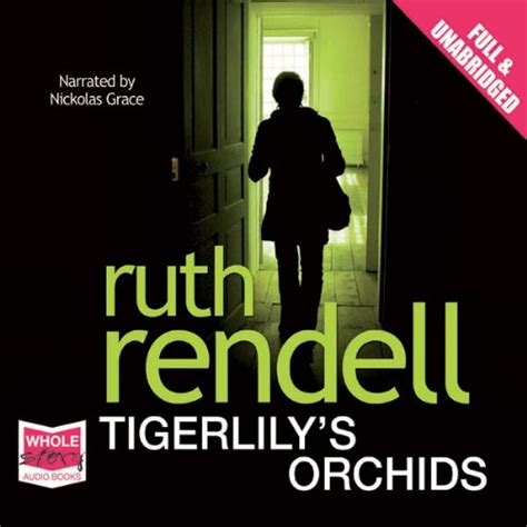 Tigerlily's Orchids (Audio Download): Ruth Rendell, Nickolas Grace, W ...
