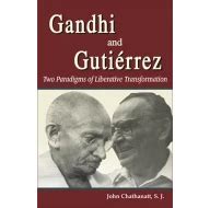 Gandhi and Gutierrez: Two Paradigms of Liberative Transformation ...
