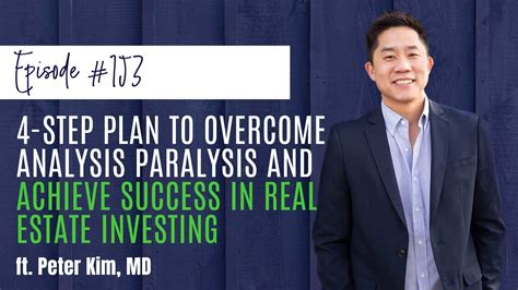 #153 4-Step Plan to Overcome Analysis Paralysis and Achieve Success in Real Estate Investing, ft ...