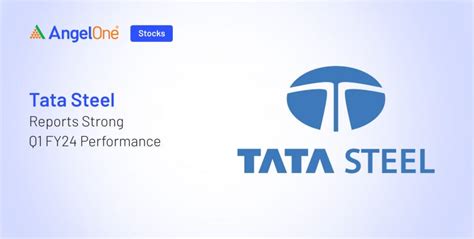 Tata Steel Reports Strong Q1 FY24 Performance | Angel One