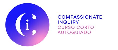 Curso Corto Autoguiado | Compassionate Inquiry®