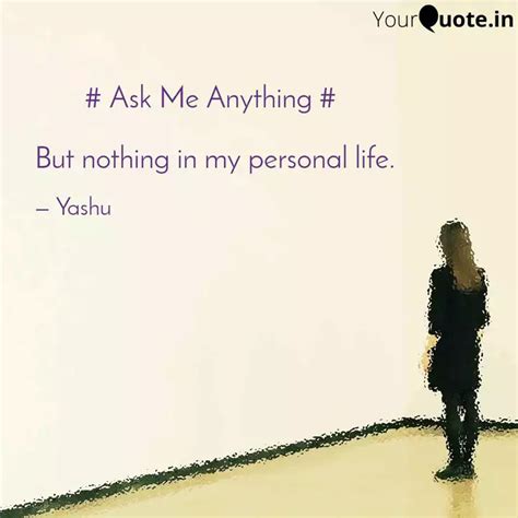 # Ask Me Anything ... | Quotes & Writings by Yashoda Devrani Jadli ...