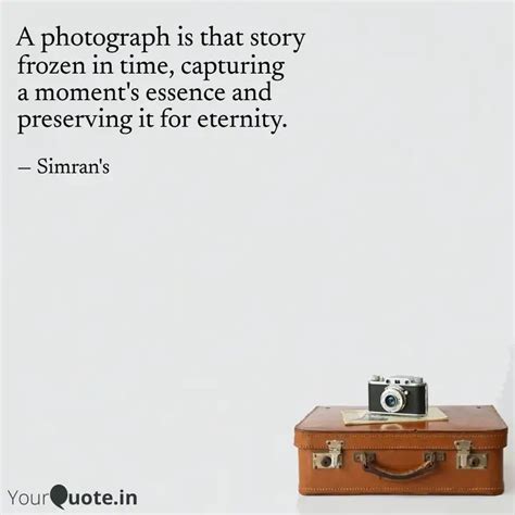 frozen in time, capturing... | Quotes & Writings by Simran Gill | YourQuote