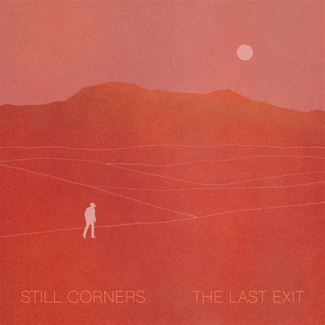 The Last Exit | Still Corners