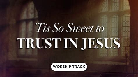 'Tis So Sweet To Trust In Jesus Video Worship Song Track with Lyrics ...