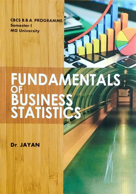 Fundamentals Of Business Statistic B.B.A semester 1 M.g university ...