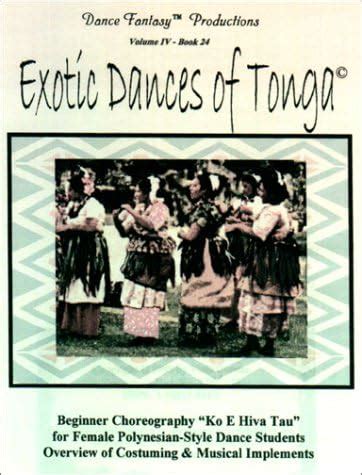 Exotic dances of Tonga: For female Polynesian dance students ...