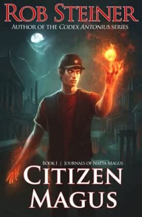 Citizen Magus (Journals of Natta Magus) : Steiner, Rob: Amazon.in: Books