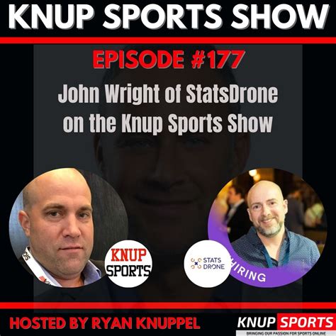 Show #177 – John Wright of StatsDrone on the Knup Sports Show - Knup ...