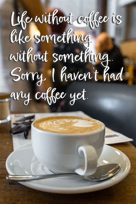 Caffeine Quotes It's One Of Those Days Where Even My Coffee Needs