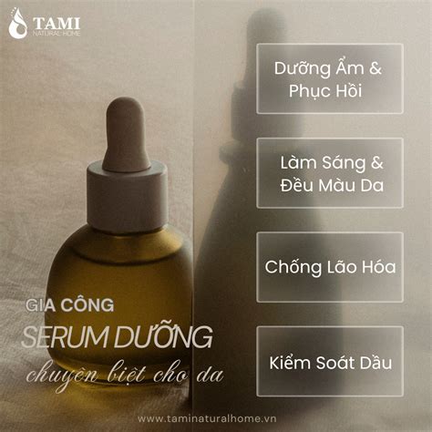 GIA CÔNG SERUM DƯỠNG DA CHIẾT XUẤT THIÊN NHIÊN - Tami Natural