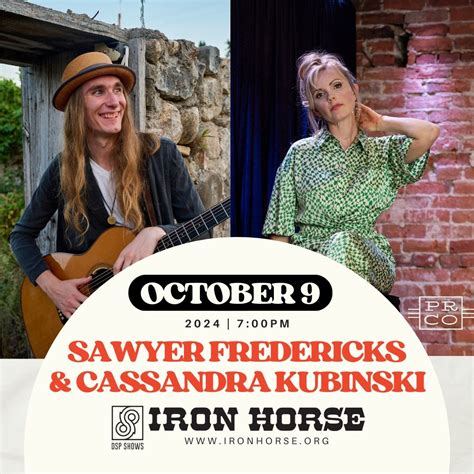 Sawyer Fredricks & Cassandra Kubinski at The Iron Horse, 18 Center St ...