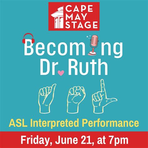 ASL-interpreted performance of “Becoming Dr. Ruth.”, Cape May Stage, 21 ...