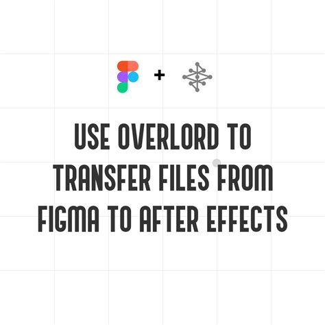 How to use Overlord to transfer Figma files for animation in After Effects.