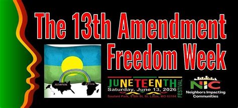 13th Amendment Freedom Week Movement at NIC Juneteenth 2026 - Soulard ...