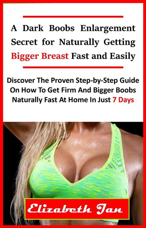 A Dark Boobs Enlargement Secret for Naturally Getting Bigger Breast Fast and Easily eBook por ...
