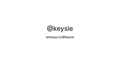 @keysie — Teletype