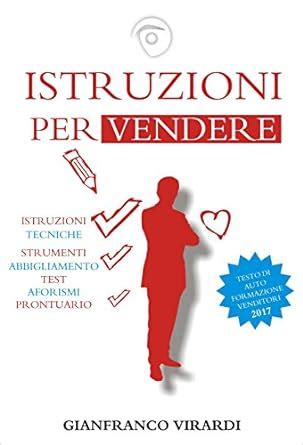 Istruzioni per Vendere: Auto formazione venditori - Contiene ...