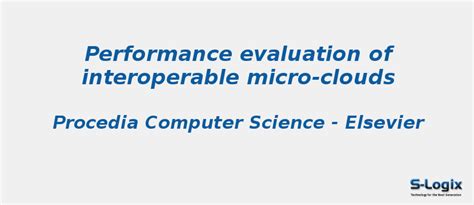 Performance evaluation of interoperable micro-clouds | S-Logix