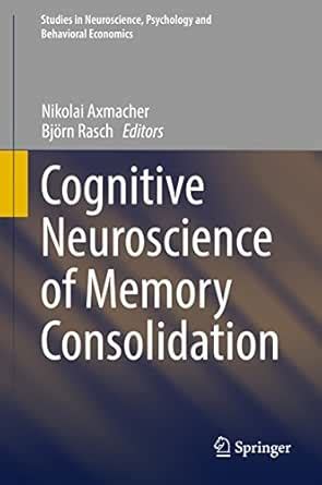Cognitive Neuroscience of Memory Consolidation (Studies in Neuroscience ...