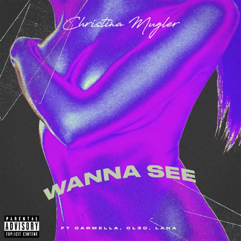 Stream WANNA SEE ft. Carmella, CL3O, Lana by Christina Mugler | Listen online for free on SoundCloud