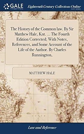 Buy The History of the Common Law. by Sir Matthew Hale, Knt. ... the ...