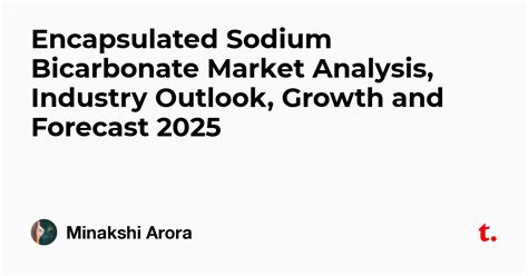 Encapsulated Sodium Bicarbonate Market Analysis, Industry Outlook ...