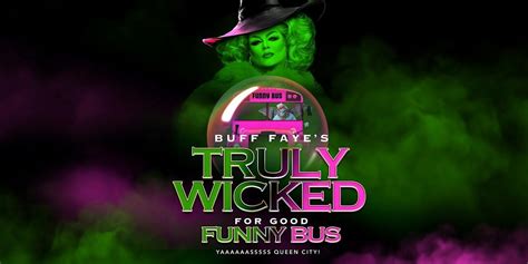 Buff Fayes "WICKED FOR GOOD" Drag Queen Funny Bus Tour: YASSS! QUEEN ...