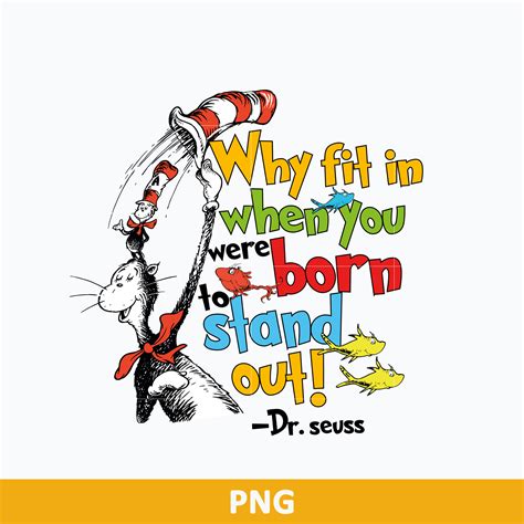 Cat In The Hat Quotes, Why Fit In When You Were Born to | Inspire Uplift