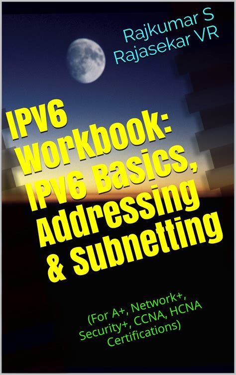Buy IPv6 Workbook: IPv6 Basics, Addressing & Subnetting: (For A+ ...
