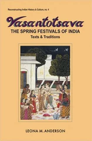 Vasantotsava: The Spring Festivals of India: Texts and Traditions ...