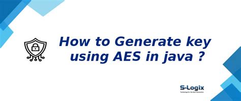 AES based key generation in Java | S-Logix