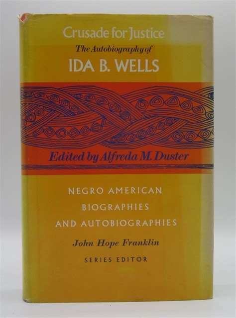 Crusade for Justice: The Autobiography of Ida B. Wells by Ida B. Wells ...