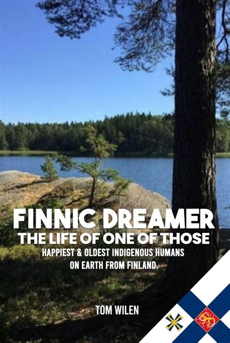 Finnic Dreamer: The Life Of One Of Those Happiest And Oldest Indigenous ...