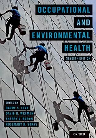 Occupational and Environmental Health eBook : Levy, Barry S., Wegman ...