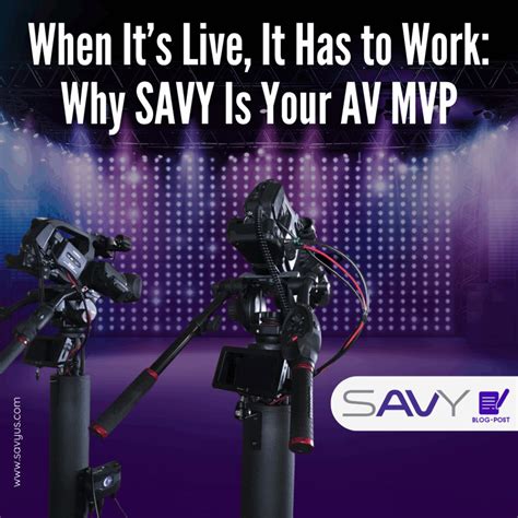 When It's Live, It Has to Work: Why SAVY Is Your AV MVP - SAVY